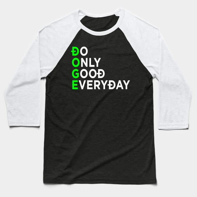 DOGE Do Only Good Everyday Baseball T-Shirt by DogeArmy